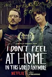 I Don't Feel at Home in This World Anymore. (2017)