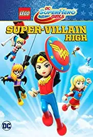 LEGO DC Super Hero Girls: Super-villain High (2018)