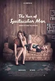 The Year of Spectacular Men (2017)