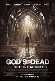God's Not Dead: A Light in Darkness (2018)