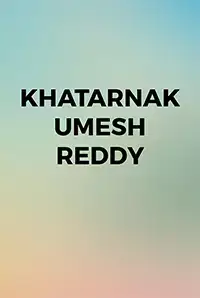 Khatarnak Umesh Reddy (Kannada) (2013)