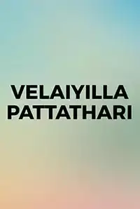 Velaiyilla Pattathari (2014)