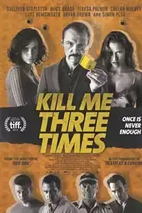 Kill Me Three Times (2015)
