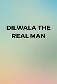 Dilwala The Real Man (2017)
