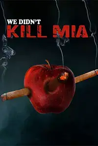 We Didn't Kill Mia (2018)