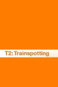 T2: Trainspotting 2 (2017)
