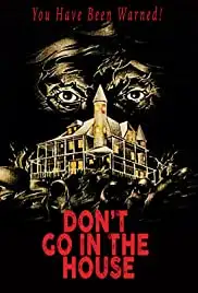 Don't Go in the House (1979)