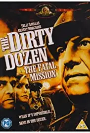 The Dirty Dozen: The Fatal Mission (1988) The Dirty Dozen: The Fatal Mission (1988)