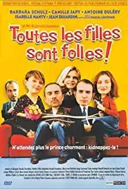 Toutes les filles sont folles (2003)