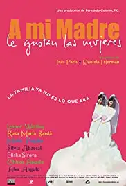 A mi madre le gustan las mujeres (2002)