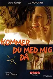 Kommer du med mig då (2003)