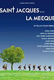 Saint-Jacques... La Mecque (2005)