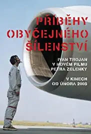 Príbehy obycejného sílenství (2005)
