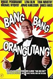 Bang Bang Orangutang (2005)