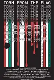 Torn from the Flag: A Film by Klaudia Kovacs (2007)
