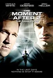 The Moment After II: The Awakening (2006)