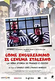 Come inguaiammo il cinema italiano - La vera storia di Franco e Ciccio (2004)