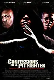 Confessions of a Pit Fighter (2005)