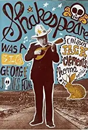 Shakespeare Was a Big George Jones Fan: 'Cowboy' Jack Clement's Home Movies (2005) Shakespeare Was a Big George Jones Fan: 'Cowboy' Jack Clement's Home Movies (2005)