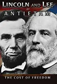 Lincoln and Lee at Antietam: The Cost of Freedom (2006)