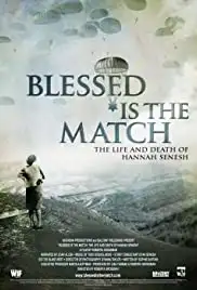 Blessed Is the Match: The Life and Death of Hannah Senesh (2008) Blessed Is the Match: The Life and Death of Hannah Senesh (2008)