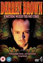 Derren Brown: Something Wicked This Way Comes (2006)