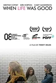 When Life Was Good (2008)