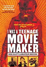 I Was a Teenage Movie Maker: Don Glut's Amateur Movies (2006)