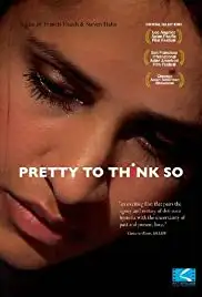 Pretty to Think So (2008)