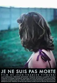 Je ne suis pas morte (2008)