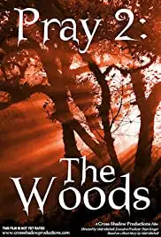 Pray 2: The Woods (2008)