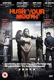Hush Your Mouth (2007)