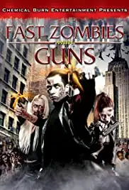 Fast Zombies with Guns (2009)