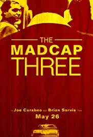 The Madcap Three (2006)