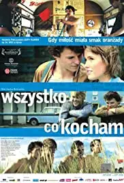 Wszystko, co kocham (2009)