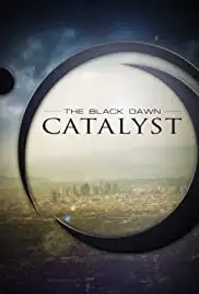 The Black Dawn: Catalyst (2009)
