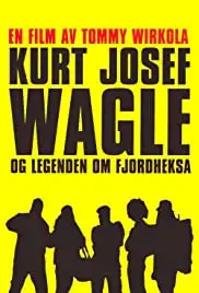 Kurt Josef Wagle og legenden om Fjordheksa (2010)