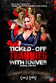 Ticked-Off Trannies with Knives (2010)