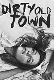 Dirty Old Town (2012)