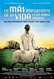 Lo más importante de la vida es no haber muerto (2010)
