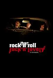 Rock and Roll Fuck'n'Lovely (2013)