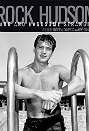 Rock Hudson: Dark and Handsome Stranger (2010)