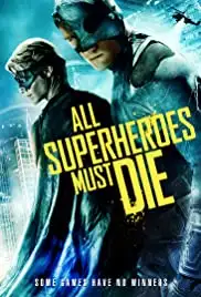 All Superheroes Must Die (2011)