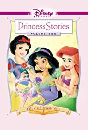 Disney Princess Stories Volume Two: Tales of Friendship (2005) Disney Princess Stories Volume Two: Tales of Friendship (2005)