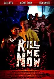 Kill Me Now (2012)