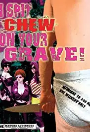 I Spit Chew on Your Grave (2008)