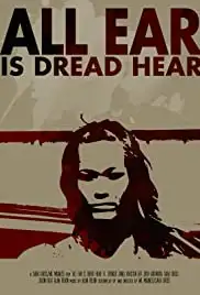 All Ear is Dread Hear (2011)