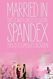 Married in Spandex (2011)