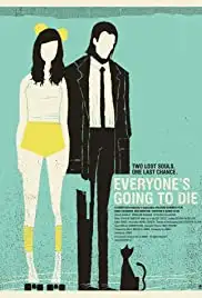 Everyone's Going to Die (2013)