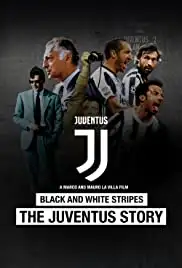 Black and White Stripes: The Juventus Story (2016) Black and White Stripes: The Juventus Story (2016)